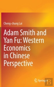 Adam Smith And Yan Fu: Western Economics In Chinese Perspective