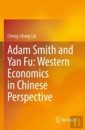 Adam Smith And Yan Fu: Western Economics In Chinese Perspective