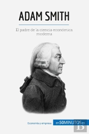 Adam Smith : El Padre De La Ciencia Económica Moderna
