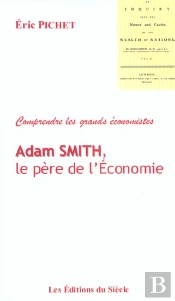 Adam Smith, Le Pere De L'Economie