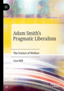 Adam Smithâ€™S Pragmatic Liberalism