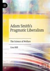 Adam Smithâ€™S Pragmatic Liberalism