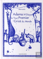 Adama N'Diaye ; Le Tout Premier Griot Du Monde