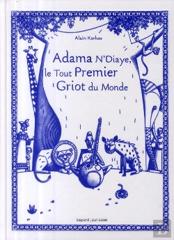 Bertrand.pt - Adama N'Diaye ; Le Tout Premier Griot Du Monde