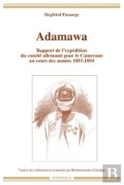 Adamawa. Rapport De L'Expédition Du Comité Allemand Pour Le Cameroun Au Cours Des Années 1893-1894