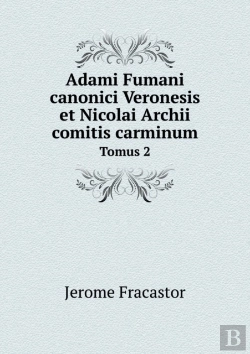 Bertrand.pt - Adami Fumani Canonici Veronesis Et Nicolai Archii Comitis Carminum Tomus 2