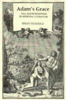 Adam'S Grace: Fall And Redemption In Medieval Literature