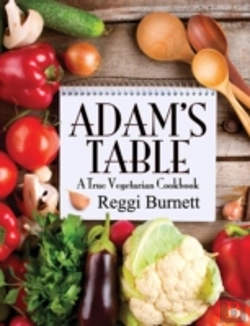Bertrand.pt - Adam'S Table: A True Vegetarian Cookbook