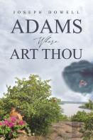 Adams Where Art Thou