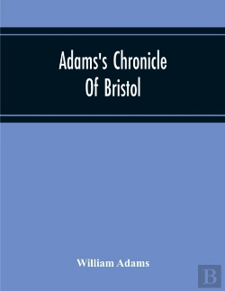 Bertrand.pt - Adams'S Chronicle Of Bristol