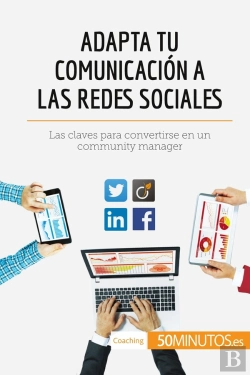 Bertrand.pt - Adapta Tu Comunicación A Las Redes Sociales : Las Claves Para Convertirse En Un Community Manager