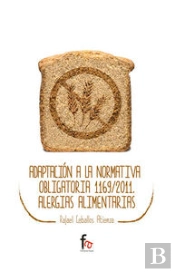 Adaptacion A La Normativa Obligatoria 1169/2011. Alergias Alimentarias