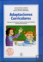 Adaptaciones Curriculares. Guía Para Profesores Tutores De Educación Primaria Y Educación Especial