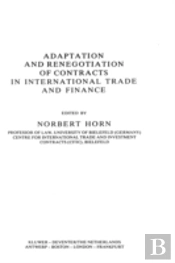 Adaptation And Renegotiation Of Contracts In International Trade And Finance