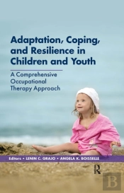 Adaptation, Coping, And Resilience In Children And Youth