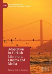 Adaptation In Turkish Literature, Cinema And Media