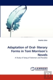 Adaptation Of Oral- Literary Forms In Toni Morrison'S Novels