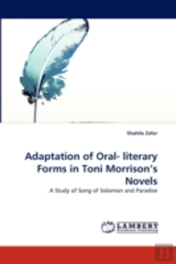 Bertrand.pt - Adaptation Of Oral- Literary Forms In Toni Morrison'S Novels