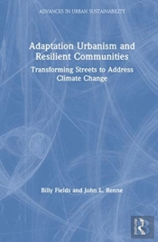 Adaptation Urbanism And Resilient Communities