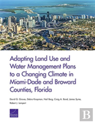 Adapting Land Use And Water Management Plans To A Changing Climate In Miami-Dade And Broward Counties, Florida