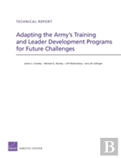 Adapting The Army'S Training And Leader Development Programs For Future Challenges
