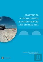 Adapting To Climate Change In Eastern Europe And Cental Asia