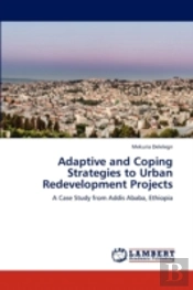 Adaptive And Coping Strategies To Urban Redevelopment Projects