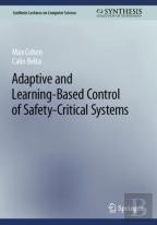Adaptive And Learning-Based Control Of Safety-Critical Systems