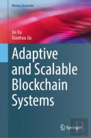 Adaptive And Scalable Blockchain Systems