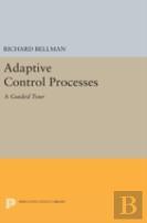 Adaptive Control Processes