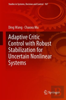 Adaptive Critic Control With Robust Stabilization For Uncertain Nonlinear Systems