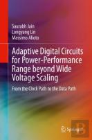 Adaptive Digital Circuits For Power-Performance Range Beyond Wide Voltage Scaling