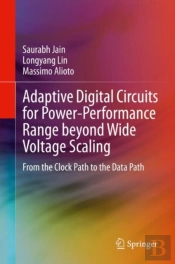 Adaptive Digital Circuits For Power-Performance Range Beyond Wide Voltage Scaling