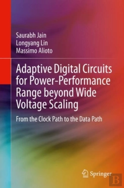 Bertrand.pt - Adaptive Digital Circuits For Power-Performance Range Beyond Wide Voltage Scaling