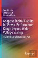 Adaptive Digital Circuits For Power-Performance Range Beyond Wide Voltage Scaling