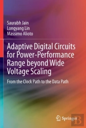 Adaptive Digital Circuits For Power-Performance Range Beyond Wide Voltage Scaling