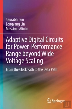 Bertrand.pt - Adaptive Digital Circuits For Power-Performance Range Beyond Wide Voltage Scaling