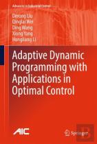 Adaptive Dynamic Programming With Applications In Optimal Control