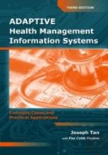 Adaptive Health Management Information Systems: Concepts, Cases, & Practical Applications