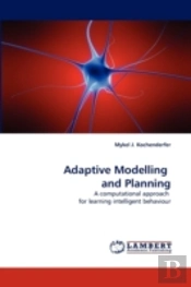 Adaptive Modelling And Planning