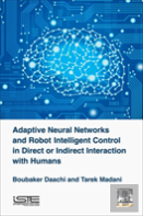 Adaptive Neural Networks And Robot Intelligent Control In Direct Or Indirect Interaction With Humans