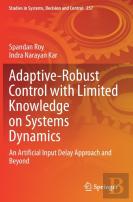 Adaptive-Robust Control With Limited Knowledge On Systems Dynamics