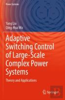 Adaptive Switching Control Of Large-Scale Complex Power Systems