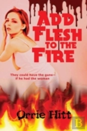Add Flesh To The Fire