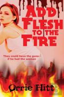 Add Flesh To The Fire