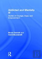 Addicted And Mentally Ill