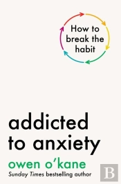 Addicted To Anxiety