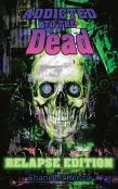 Addicted To The Dead