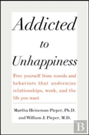 Addicted To Unhappiness