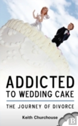 Bertrand.pt - Addicted To Wedding Cake...The Journey Of Divorce